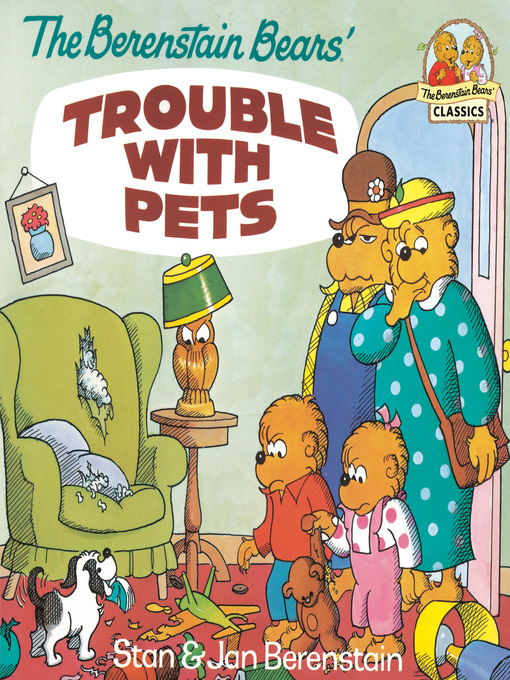 Title details for The Berenstain Bears' Trouble with Pets by Stan Berenstain - Available